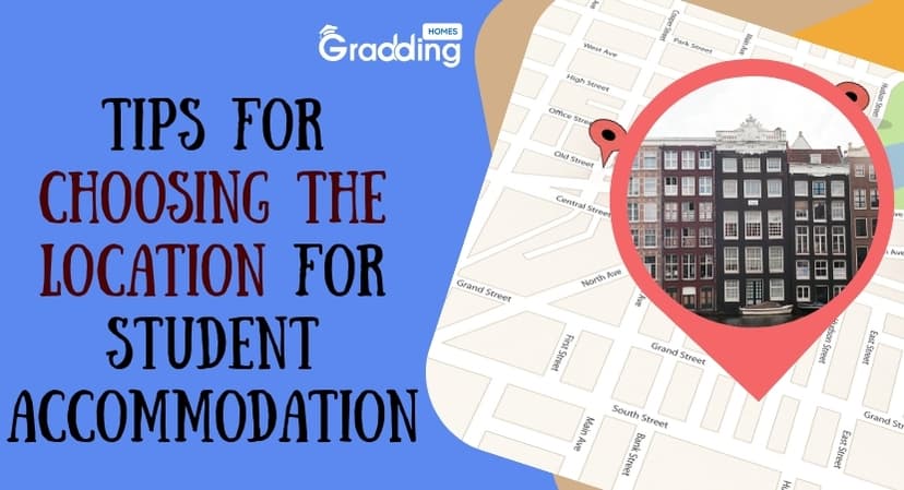 Tips for Choosing the Best Location for Student Accommodation Tips for Choosing the Best Location for Student Accommodation