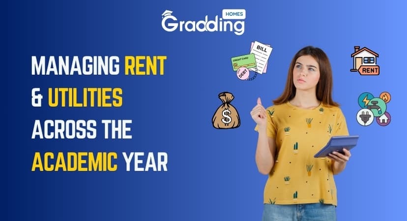 Managing Rent and Utilities Across the Academic Year Managing Rent and Utilities Across the Academic Year