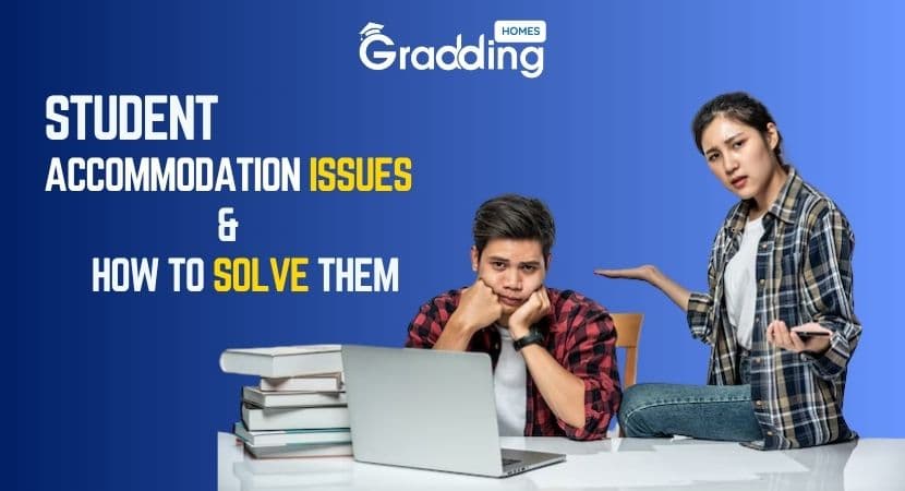 Common Student Accommodation Issues & How to Solve Them Common student accommodation issues and how to solve them| Graddinghomes.com