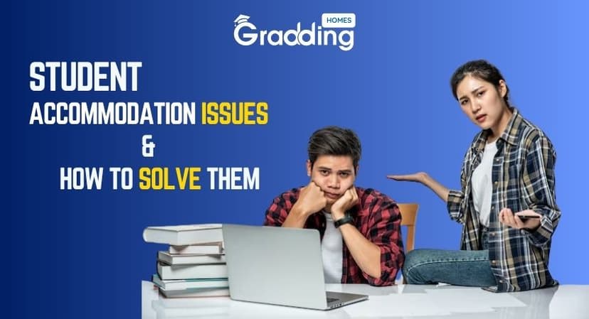Common Student Accommodation Issues & How to Solve Them Common Student Accommodation Issues & How to Solve Them