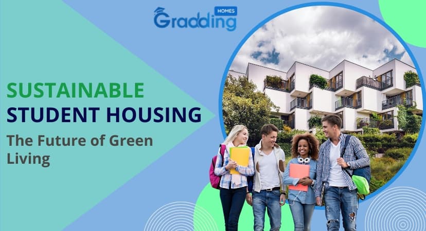 Sustainable Student Housing: The Future of Green Living Sustainable Student Housing: The Future of Green Living