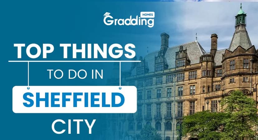Top Things to Do in Sheffield City Explore the top things to do in Sheffield city | Gradding Homes
